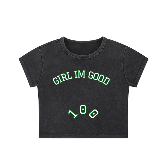 Girl, I’m good T-shirt